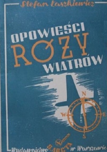 Opowieści Róży Wiatrów - Stefan Łaszkiewicz