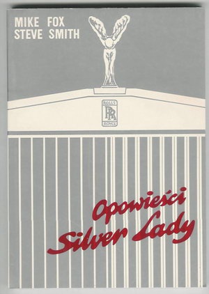 Opowieści Silver Lady. Historia ROLLS-ROYCE'a - Mike Fox, Steve Smith - Steve Smith, Mike Fox