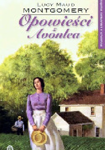 Opowieści Z Avonlea - Lucy Maud Montgomery