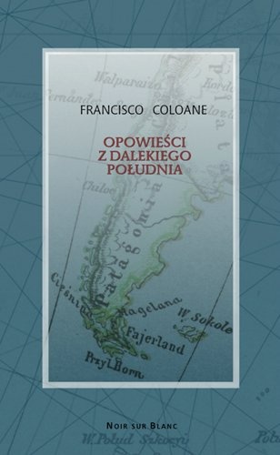 Opowieści z dalekiego południa - Francisco Coloane
