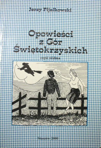 Opowieści z Gór Świętokrzyskich. Część siódma - Jerzy Fijałkowski