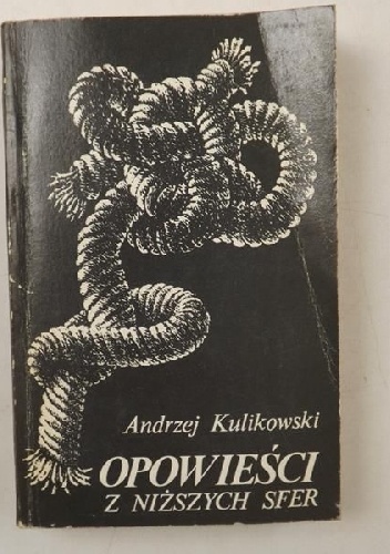 Opowieści z niższych sfer - Andrzej Kulikowski