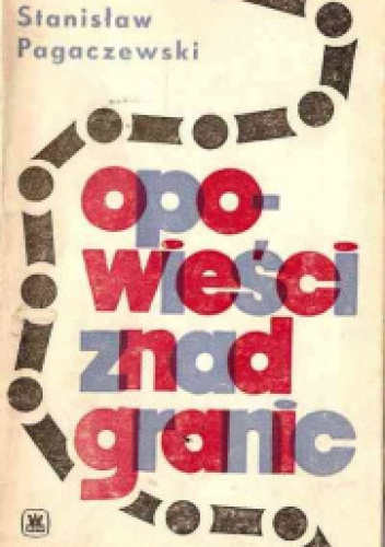 Opowieści znad granic - Stanisław Pagaczewski