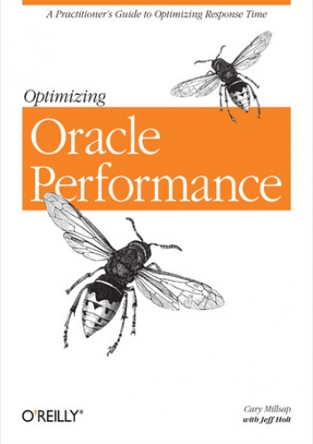 Optimizing Oracle Performance - Millsap Cary, Holt Jeff