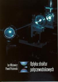 Optyka struktur półprzewodnikowych - Jan Misiewicz, Paweł Podemski