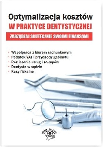 Optymalizacja kosztów w praktyce dentystycznej. Zarządzaj skutecznie swoimi finansami