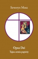 Opus Dei. Tajna armia papieży - Seweryn Mosz