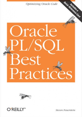 Oracle PL/SQL Best Practices. Optimizing Oracle Code - Steven Feuerstein