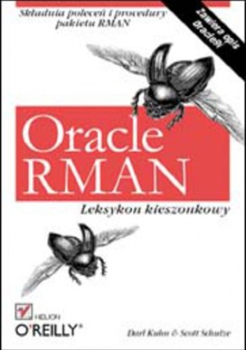 Oracle RMAN. Leksykon kieszonkowy - Kubn Darl, Schulze Scott