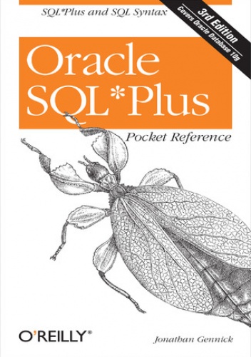 Oracle SQL*Plus Pocket Reference. 3rd Edition - Jonathan Gennick