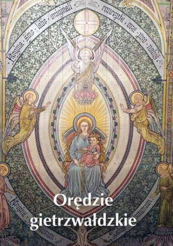 Orędzie gietrzwałdzkie - Bielawny Krzysztof