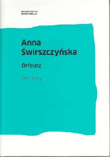 Orfeusz. Dramaty - Anna Świrszczyńska