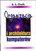 Organizacja i architektura komputerów - B. S. Chalk