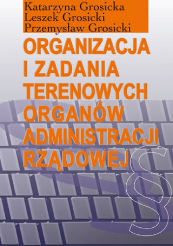 Organizacja i zadania terenowych organów administracji rządowej
