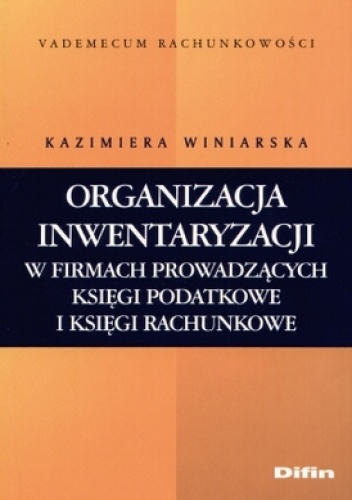 Organizacja inwentaryzacji w firmach prowadzących księgi pod - Kazimiera Winiarska