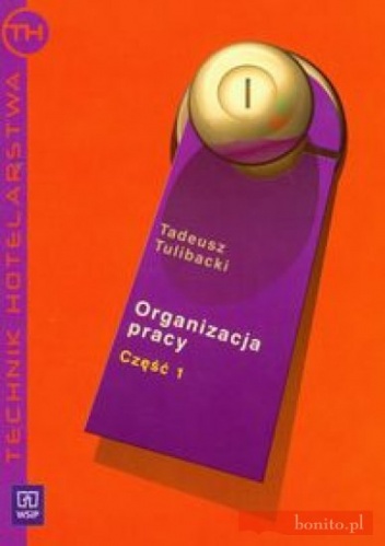 Organizacja pracy część 1 - Tadeusz Tulibacki