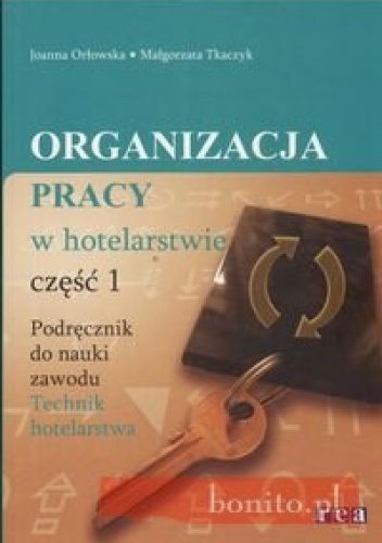 Organizacja pracy w hotelarstwie część 1 - Joanna Orłowska, Małgorzata Tkaczyk