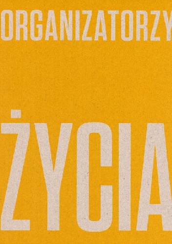 Organizatorzy życia - Wielu Autorów