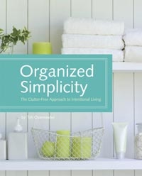 Organized Simplicity. The Clutter-Free Approach to Intentional Living - Tsh Oxenreider
