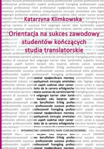 Orientacja na sukces zawodowy studentów kończących studia translatorskie - Katarzyna Klimkowska