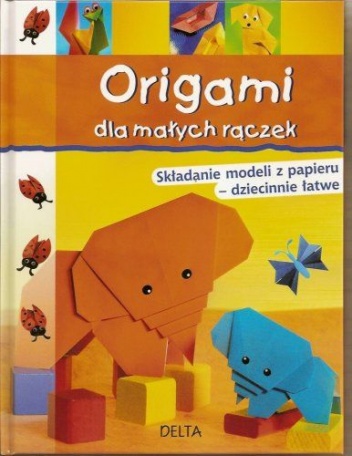 Origami dla małych rączek - Halyna Salo