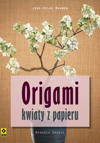 Origami. Kwiaty z papieru - Jens-Helge Dahmen