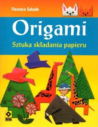 Origami. Sztuka składania papieru - Florence Sakade