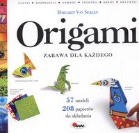 Origami zabawa dla każdego - Margaret van Sicklen