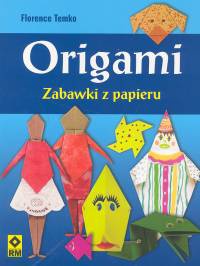 Origami zabawki z papieru - Florence Temko