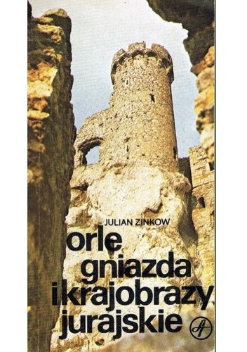 Orle gniazda i krajobrazy jurajskie - Julian Zinkow