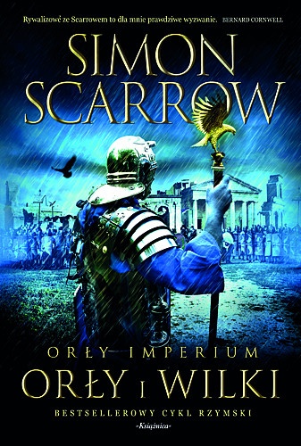 Orły imperium: Orły i Wilki - Simon Scarrow