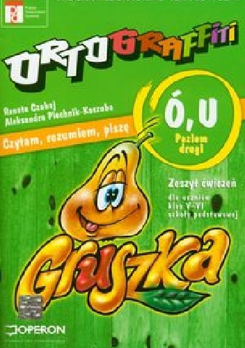 Ortograffiti Ó, U Poziom drugi Zeszyt ćwiczeń - Renata Czabaj, Aleksandra Piechnik-Kaszuba