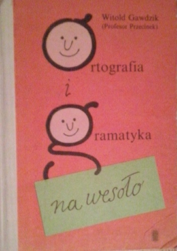 Ortografia i gramatyka na wesoło - Witold Gawdzik