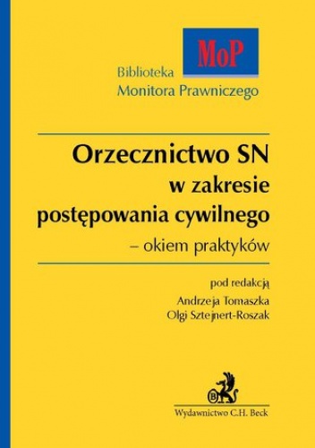 Orzecznictwo SN w zakresie postępowania cywilnego - okiem praktyków - Andrzej Tomaszek, Sztejnert-Roszak Olga