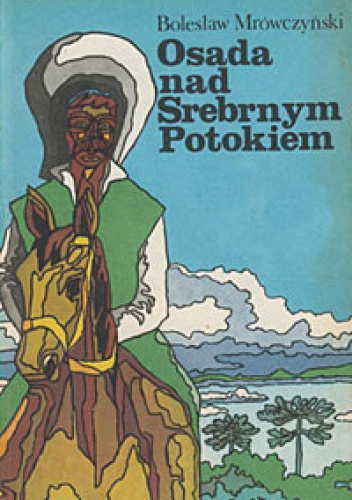 Osada nad Srebrnym Potokiem - Bolesław Mrówczyński