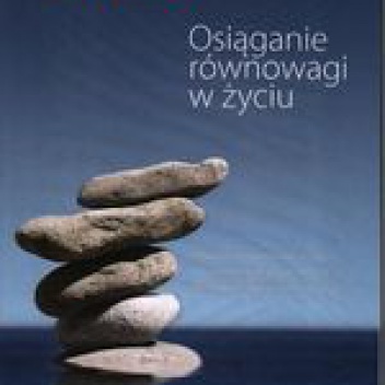 Osiąganie równowagi w życiu - Brian Tracy