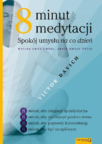 Osiem minut medytacji. Spokój umysłu na co dzień - Victor Davich