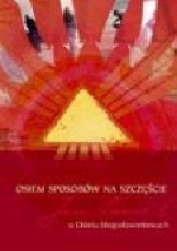 Osiem sposobów na szczęście. Jan Paweł II o Ośmiu Błogosławieństwach - Jan Paweł II