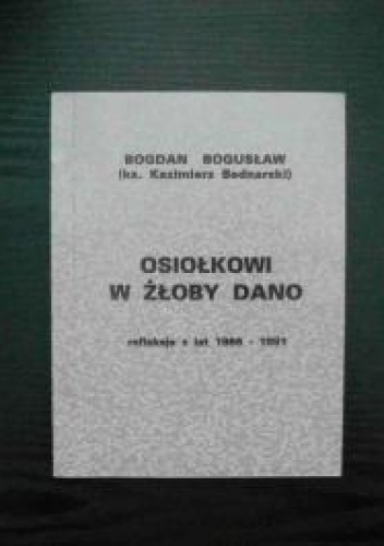 Osiołkowi w żłoby dano - refleksje z lat 1966-1991 - Kazimierz Bednarski