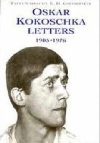 Oskar Kokoschka Letters 1905 - 1976 - Ernst Hans Josef Gombrich, Oskar Kokoschka