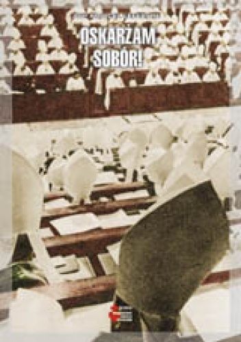 Oskarżam Sobór! - Marcel Lefebvre