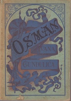 Osman : poemat historyczny o wojnie chocimskiej z r. 1621 w XX pieśniach; ze wstępem o Gunduliću - Ivan Gundulić