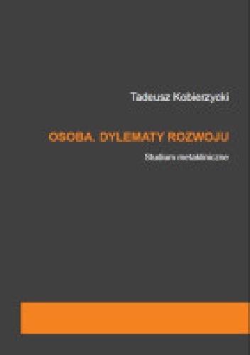 Osoba. Dylematy rozwoju. Studium metakliniczne - Tadeusz Kobierzycki