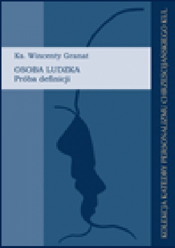 Osoba ludzka. Próba definicji - Wincenty Granat