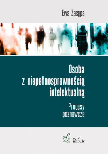 Osoba z niepełnosprawnością intelektualną. Procesy poznawcze - Ewa Zasępa