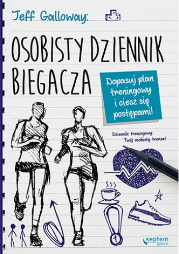 Osobisty dziennik biegacza. Dopasuj plan treningowy i ciesz się postępami! - Jeff Galloway