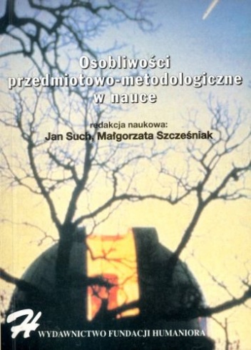 Osobliwości przedmiotowo-metodologiczne w nauce - praca zbiorowa