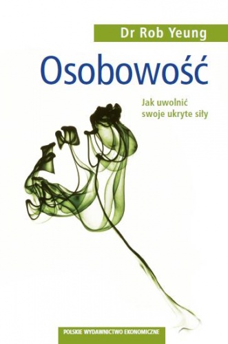 Osobowość. Jak uwolnić swoje ukryte siły - Rob Yeung