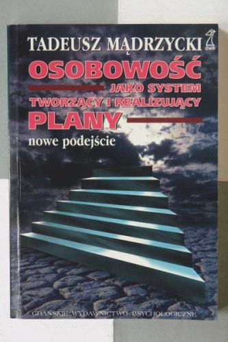 Osobowość jako system tworzący i realizujący plany - Tadeusz Mądrzycki