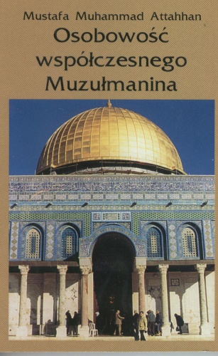 Osobowość współczesnego Muzułmanina - Mustafa Muhammad Attahhan